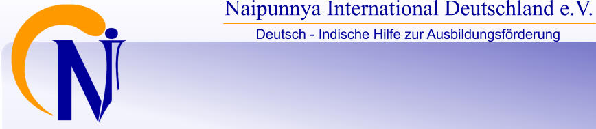 Deutsch - Indische Hilfe zur Ausbildungsfrderung Naipunnya International Deutschland e.V.